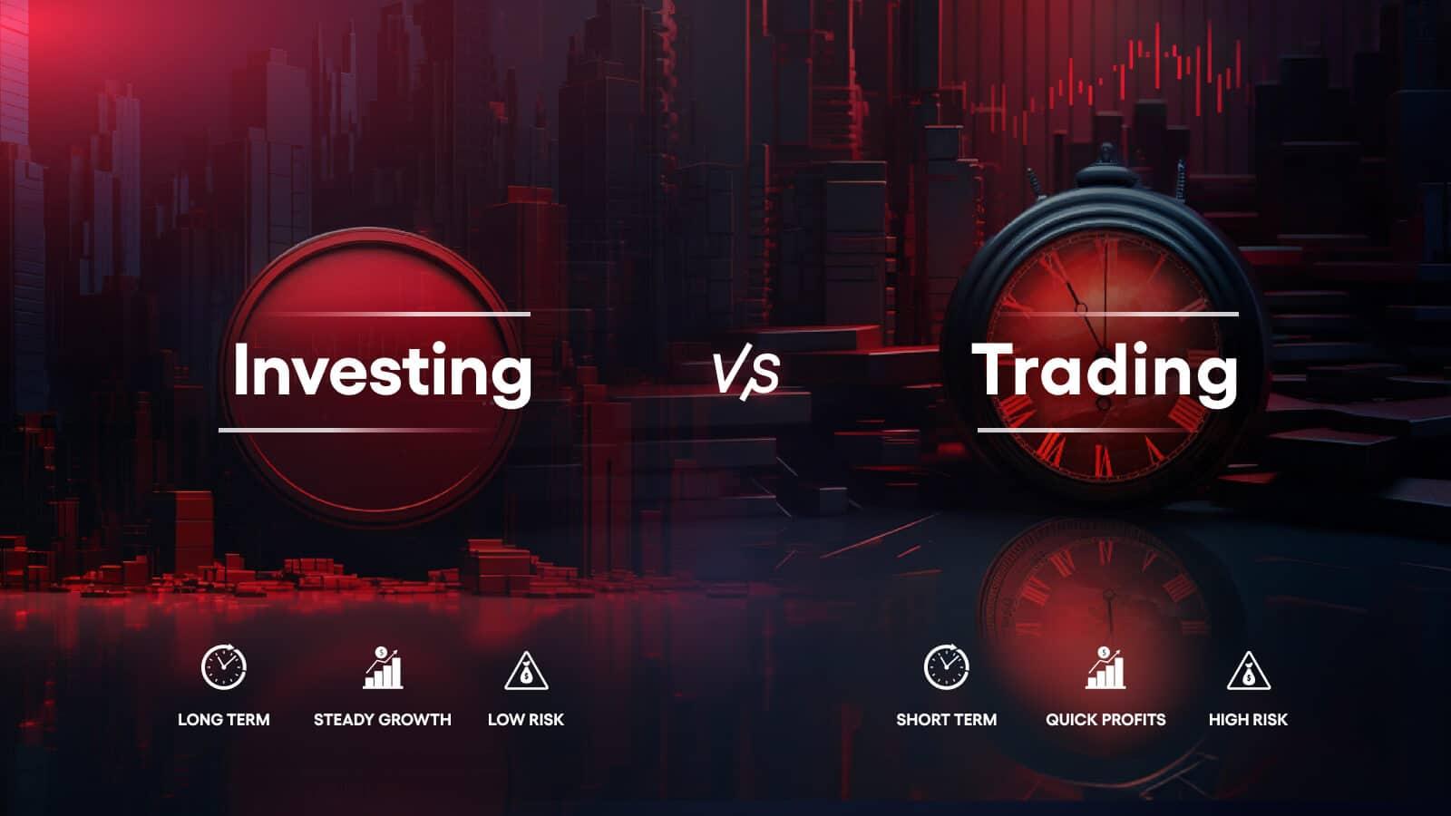 Investing vs. Trading: Learn What They Are to Maximize Gains