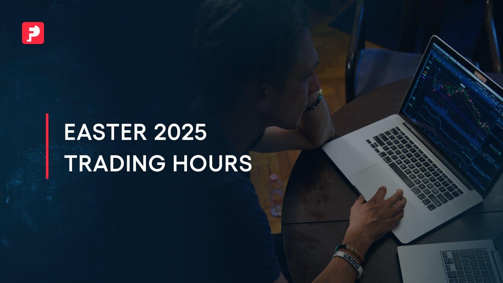 Easter 2025 Trading Schedule