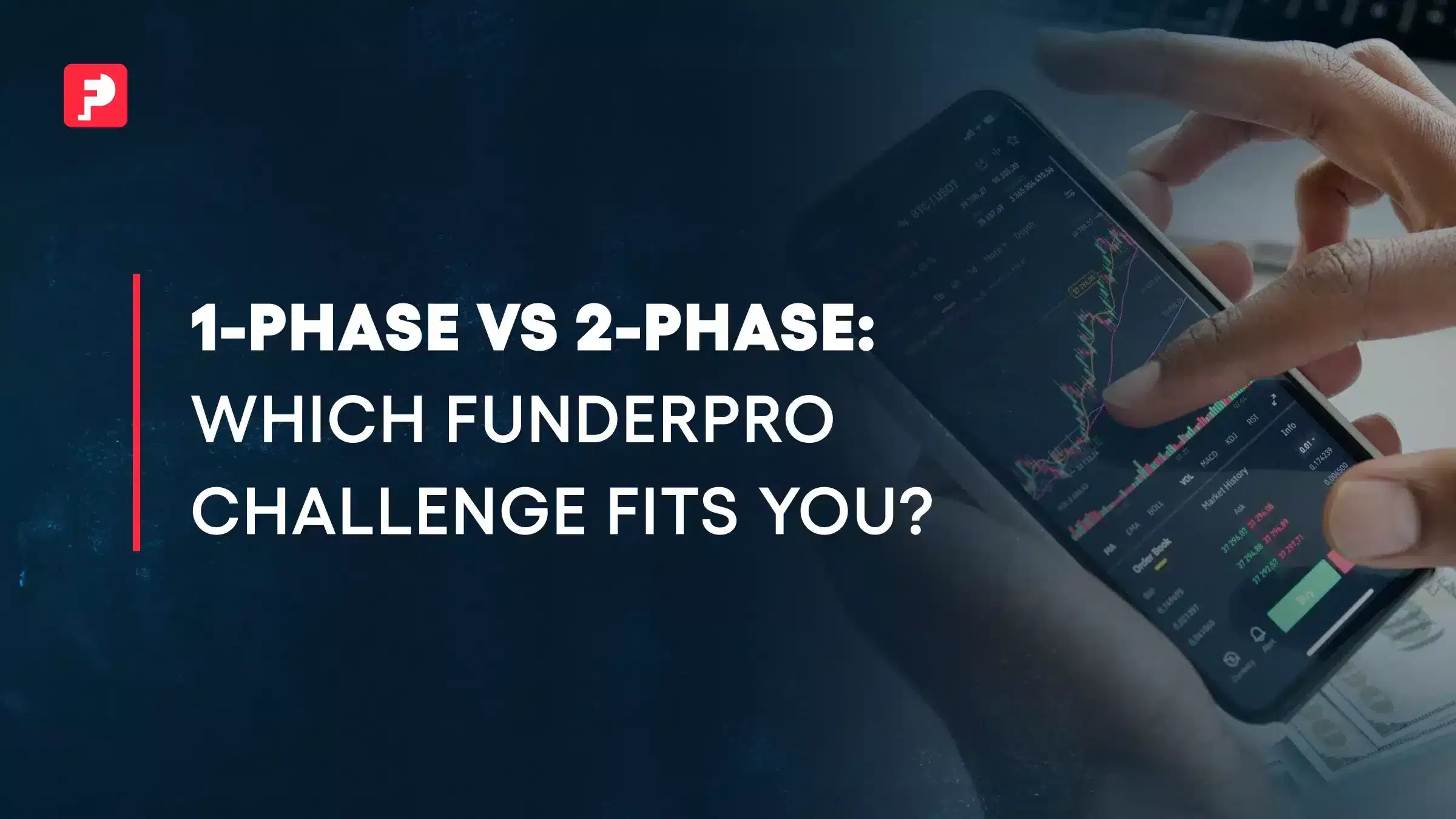 1-Phase vs 2-Phase: Which FunderPro Challenge Fits You?
