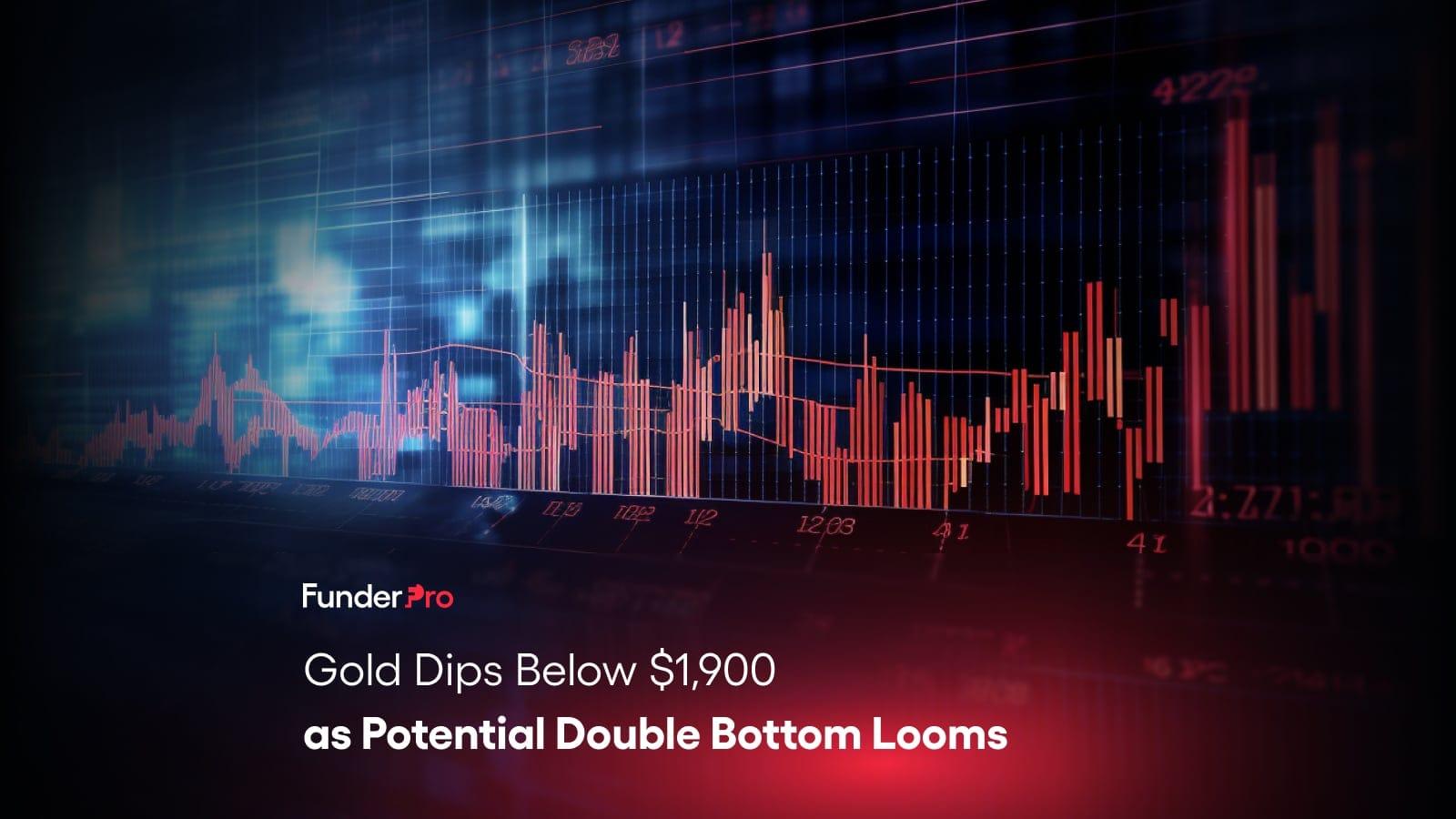 Gold Dips Below $1,900 as Potential Double Bottom Looms